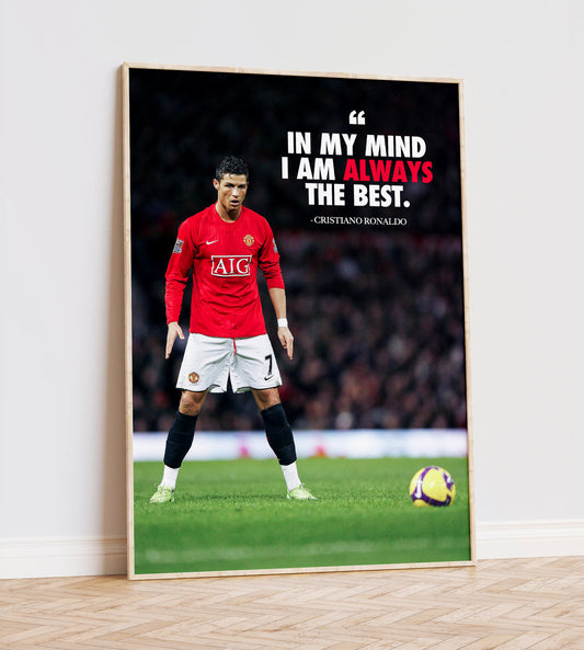 Cristiano Ronaldo "In My Mind I Am Always The Best" Poster Print