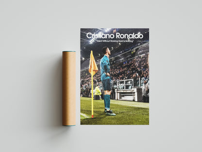 Cristiano Ronaldo "Talent Without Working Hard Is Nothing" Poster Print