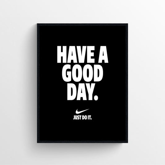 "Have A Good Day" Motivational Poster Print