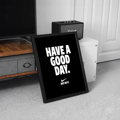 "Have A Good Day" Motivational Poster Print