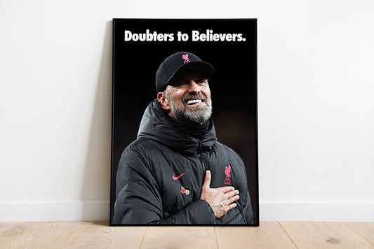 Jurgen Klopp "Doubters to Believers" Poster Print