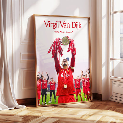 Virgil Van Dijk "It Was Always Liverpool" Poster