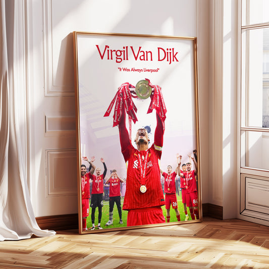 Virgil Van Dijk "It Was Always Liverpool" Poster