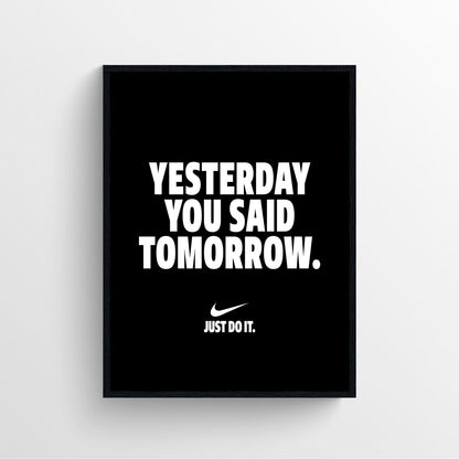 "Yesterday You Said Tomorrow" Motivational Poster Print