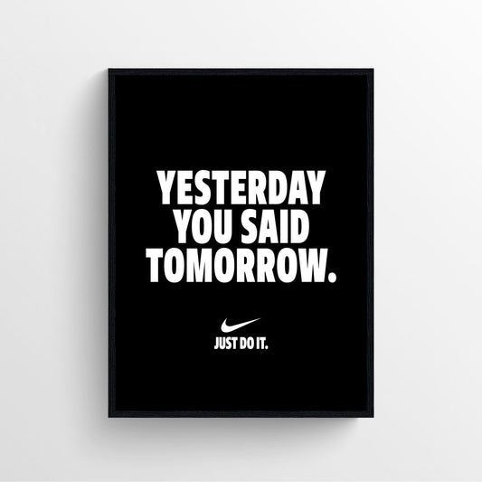 "Yesterday You Said Tomorrow" Motivational Poster Print