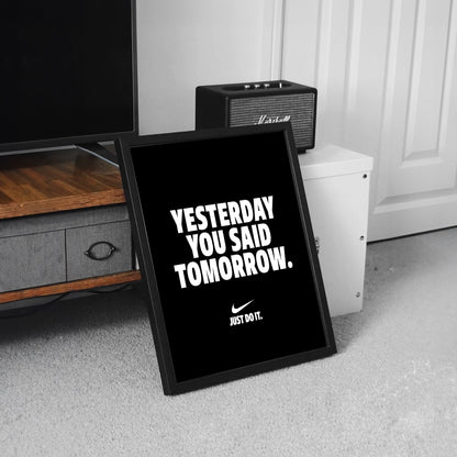 "Yesterday You Said Tomorrow" Motivational Poster Print